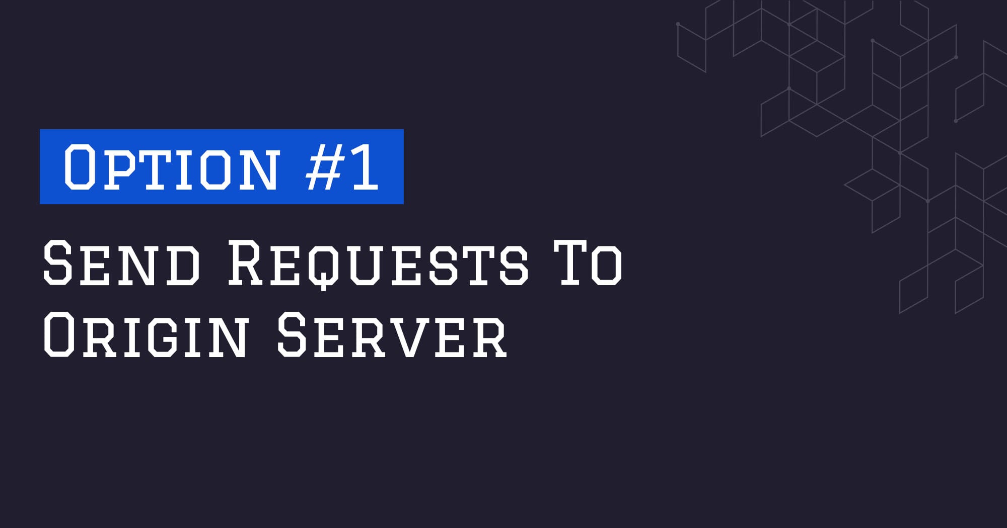 How To Bypass Anti-Bots - Option #5: Send Requests To Origin Server