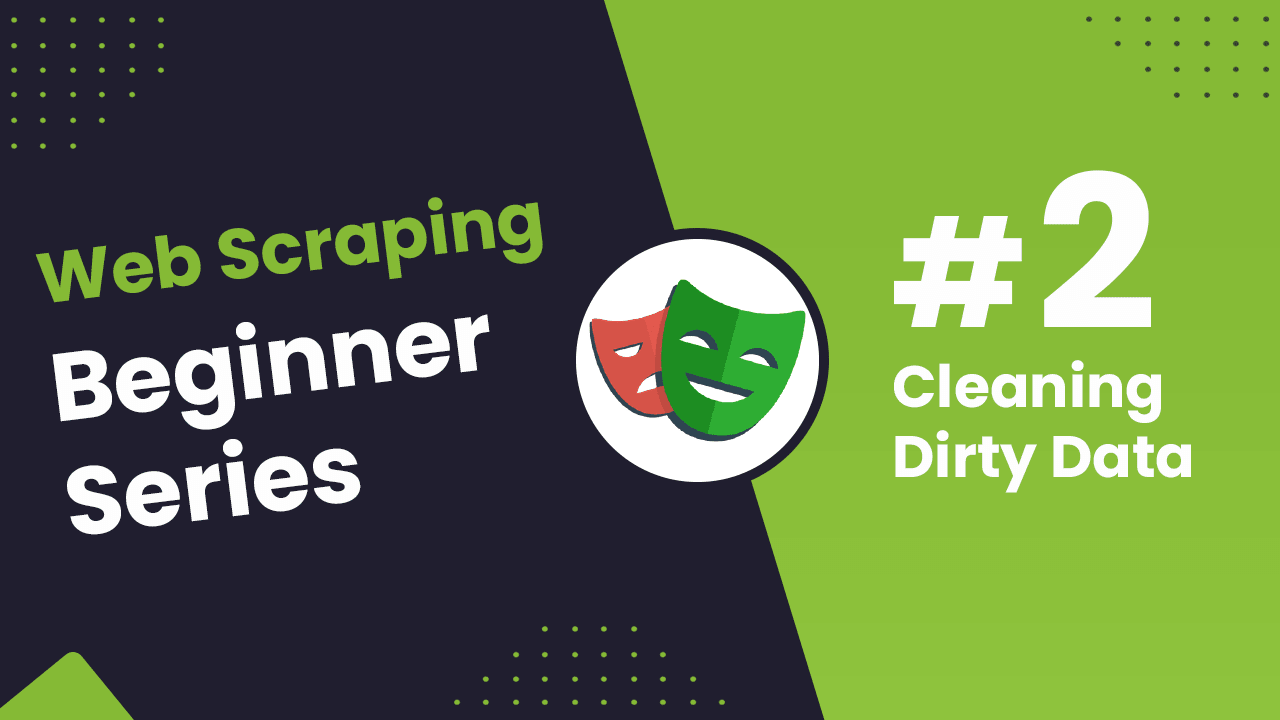 Part 2 - Cleaning Dirty Data & Dealing With Edge Cases