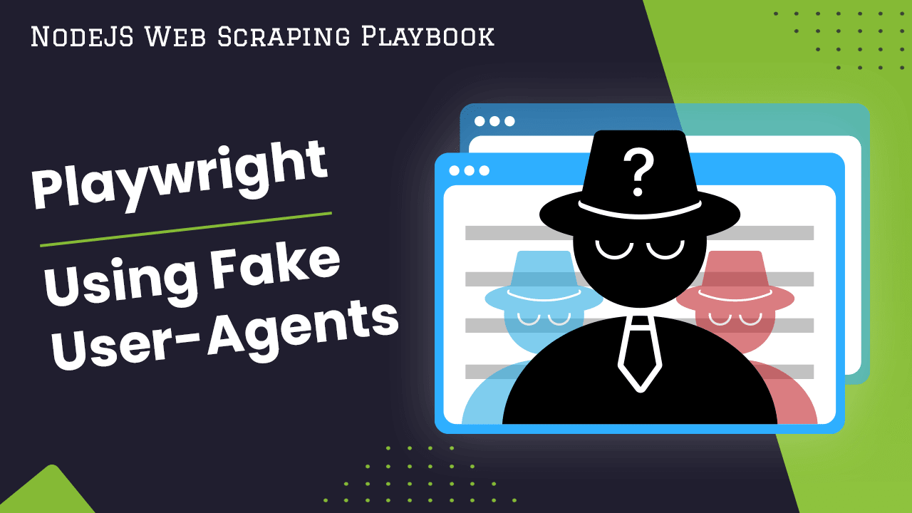 Using Fake User Agents with Playwright