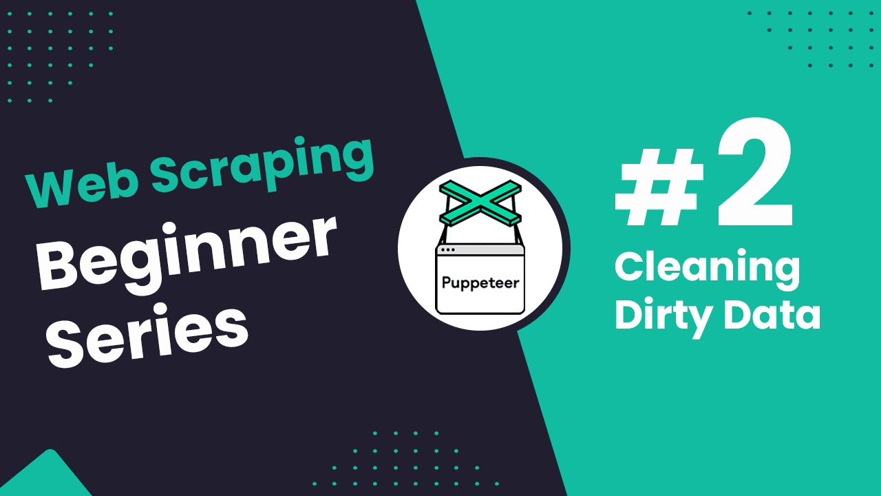 Part 2 - Cleaning Dirty Data & Dealing With Edge Cases