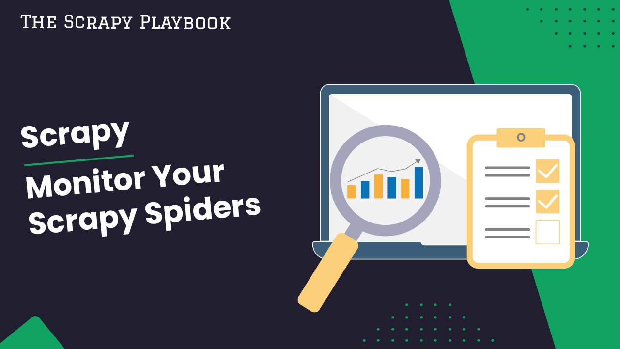 Scrapy Playbook - How to Monitor Your Scrapy Spiders