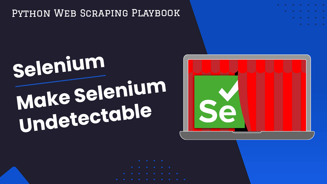 Python Make Selenium Undetectable