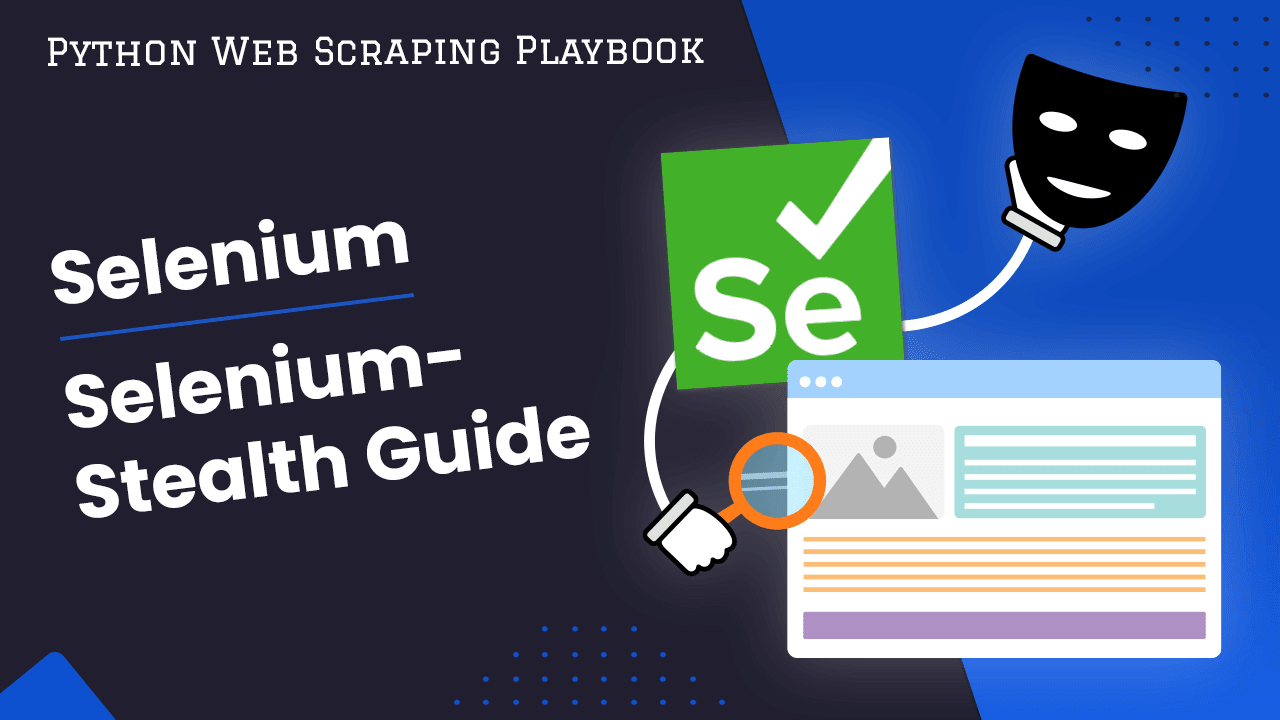 Using Selenium Stealth For Web Scraping