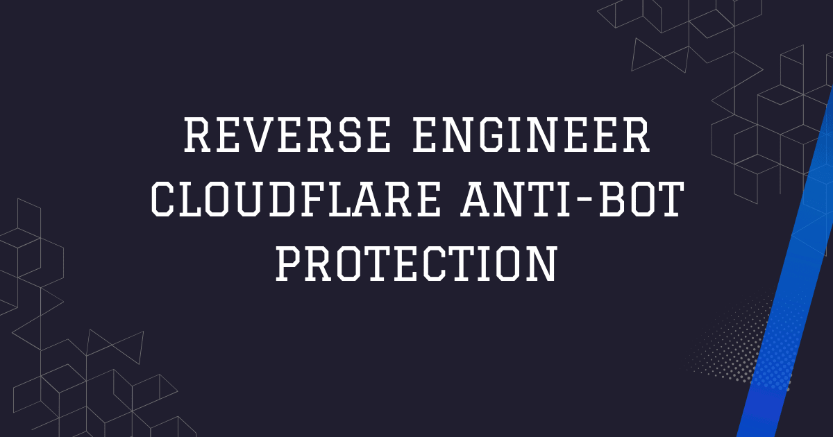 How To Bypass Cloudflare: Reverse Engineer Cloudflare Anti-Bot Protection