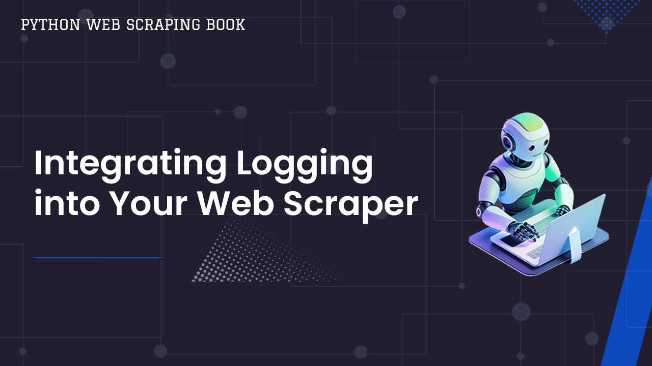 ELK Stack Web Scraper Logging and Alerts - Integrating Logging into Your Web Scraper