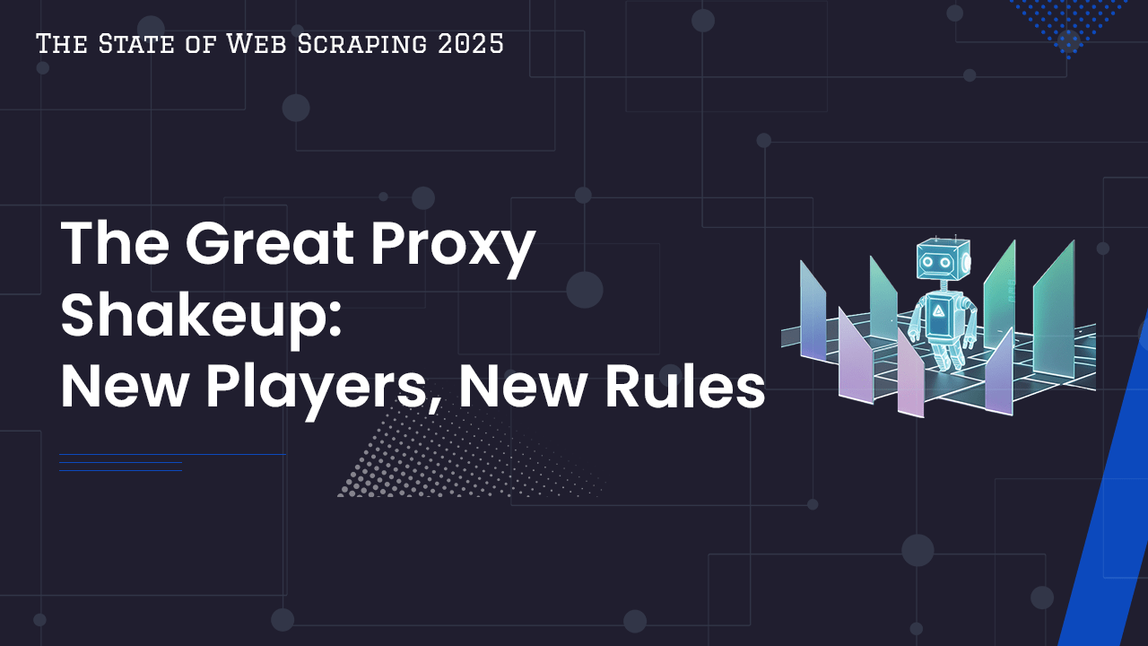 The State of Web Scraping 2025 - The Great Proxy Shakeup