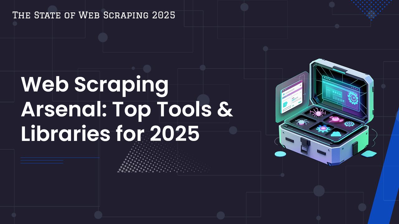 The State of Web Scraping 2025 - Web Scraping Arsenal