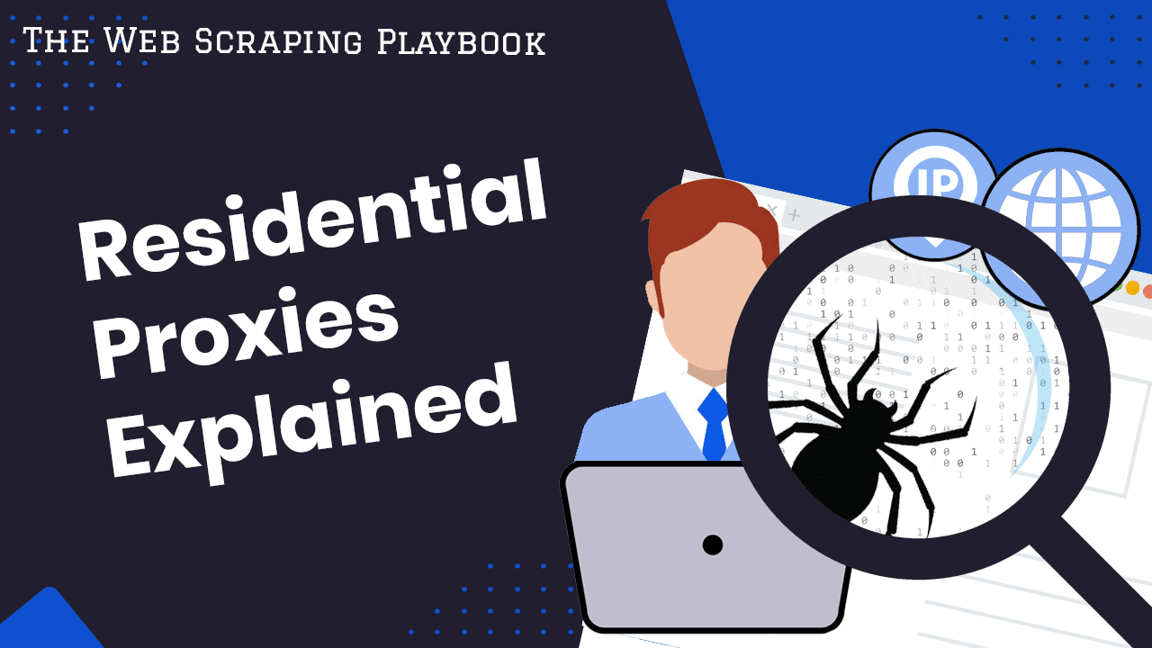 Residential Proxies Explained