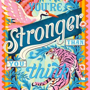 Illustration of a pink tiger and a pink bird, with type that says “You’re stronger than you think”. Illustration by Frieda Ruh, Nature, Decorative, Letter/Maps/Icons, 
