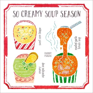 Charming illustration labelled “So Creamy Soup Season” with three illustrated soups: sweet corn bisque, creamy asparagus soup, roasted garlic tomato soup.. Illustration by Shirley Marion, Food & Beverage, Letter/Maps/Icons, Whimsical, Decorative, 