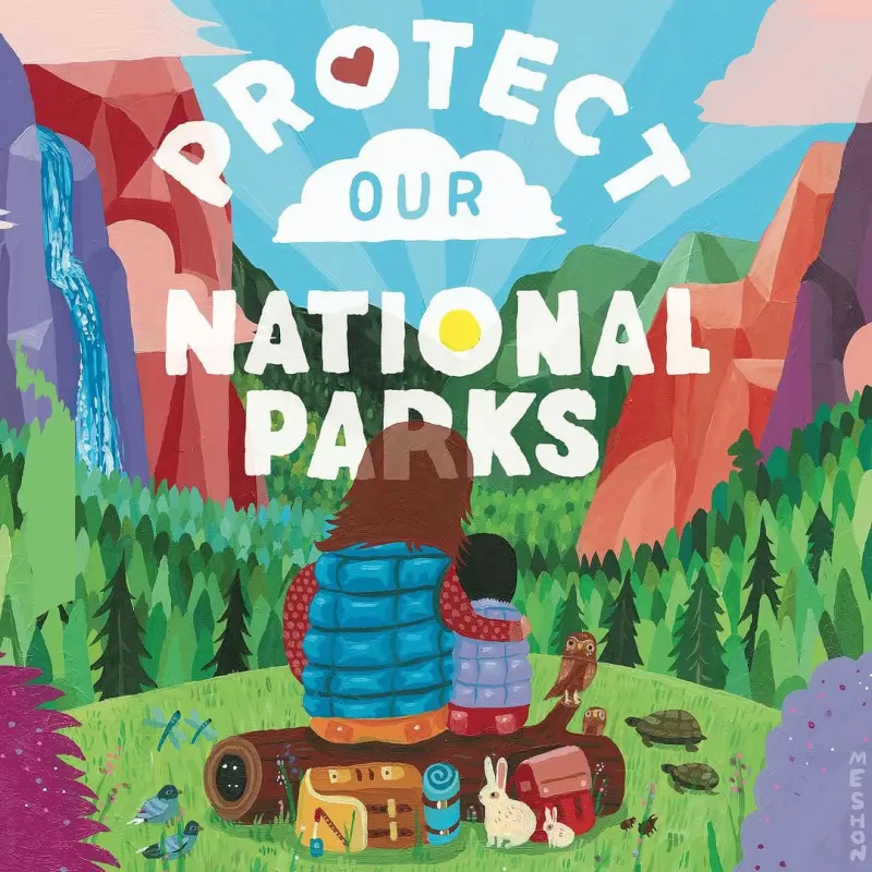 Illustration of an adult and a child, sitting on a log and hugging, while viewing a scenic landscape with 'Protect our National Parks' above.. Illustration by Aaron Meshon, Nature, Lifestyle, 