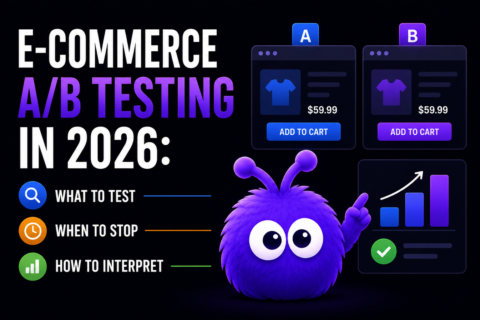 E-commerce A/B Testing in 2026: What to Test, When to Stop, How to Interpret