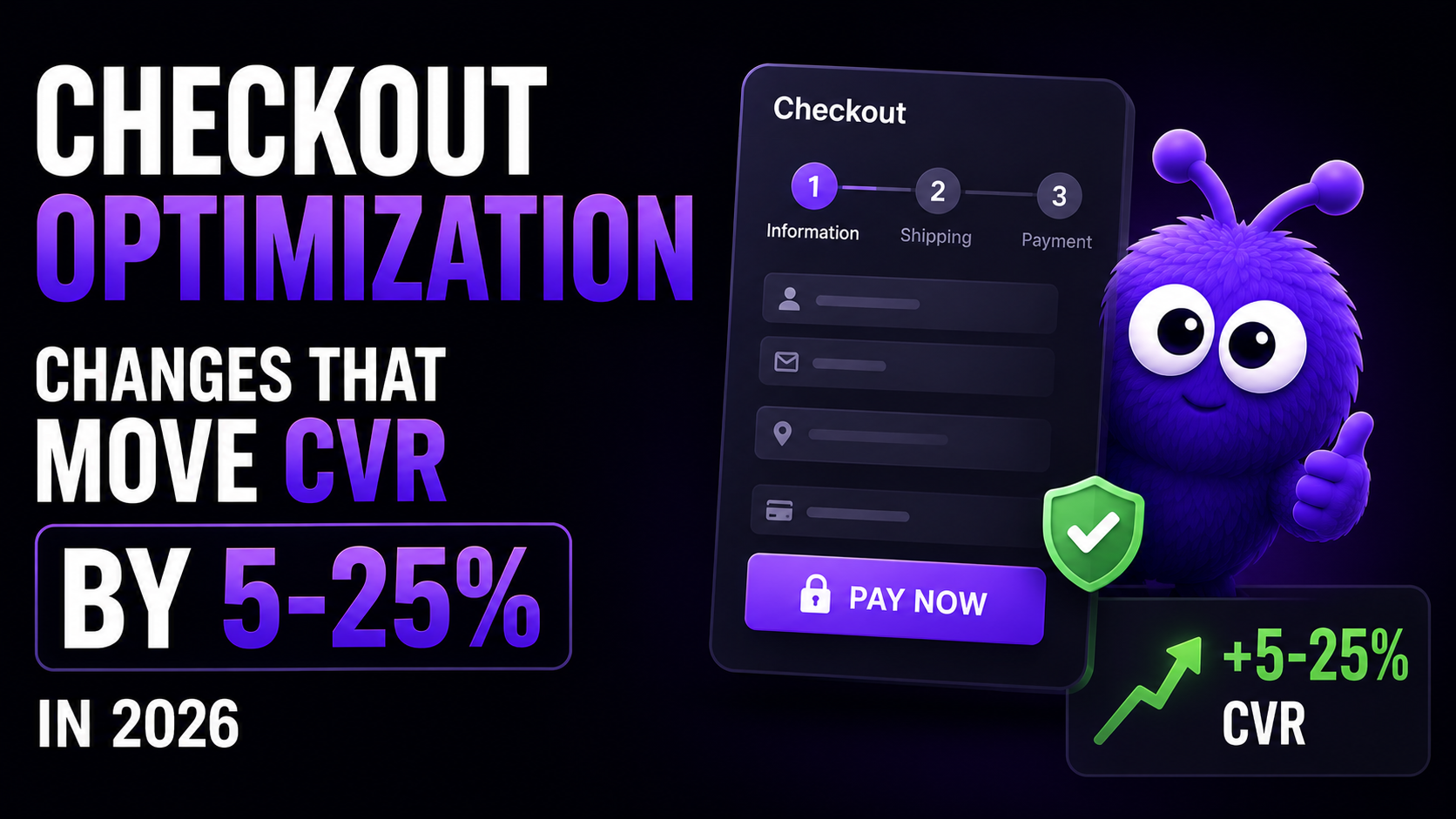 Checkout Page Optimization: Changes That Move CVR by 5-25% in 2026