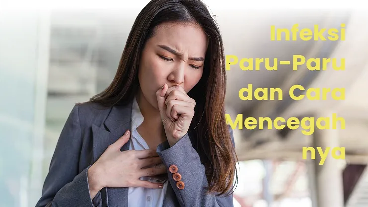 Lung Infection: Symptoms, Causes, Types and How to Prevent It