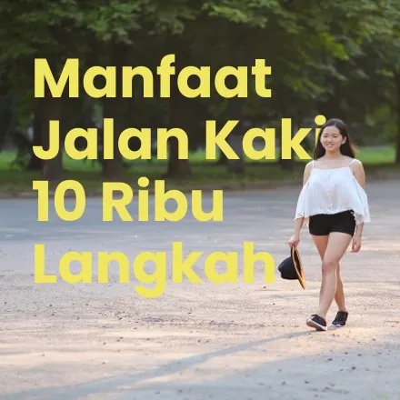 Mengungkap Keajaiban 10.000 Langkah: Manfaat Kesehatan yang Tersembunyi di Balik Aktivitas Sederhana  Mengungkap Keajaiban 10.000 Langkah: Manfaat Kesehatan yang Tersembunyi di Balik Aktivitas Sederhana