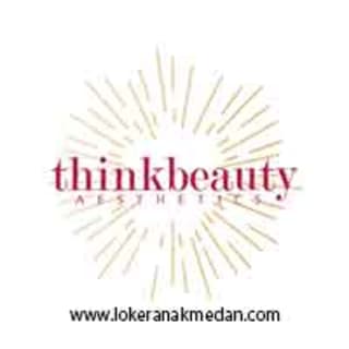 Lowongan Kerja Thinkbeauty Aesthetic Medan