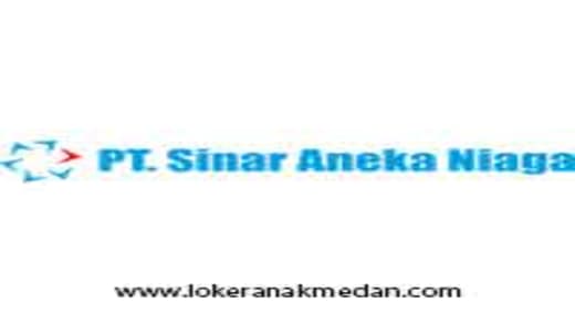 Lowongan PT Sinar Aneka Niaga
