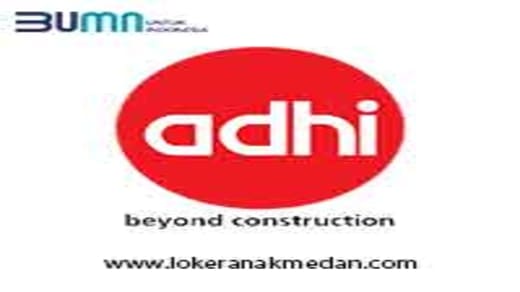 Lowongan Kerja PT. Adhi Karya (Persero) Tbk