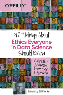 97 Things About Ethics Everyone in Data Science Should Know by Bill Franks