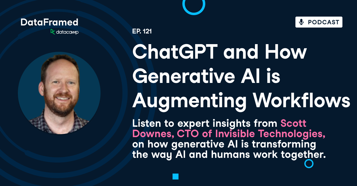 ChatGPT and How Generative AI is Augmenting Workflows | DataCamp