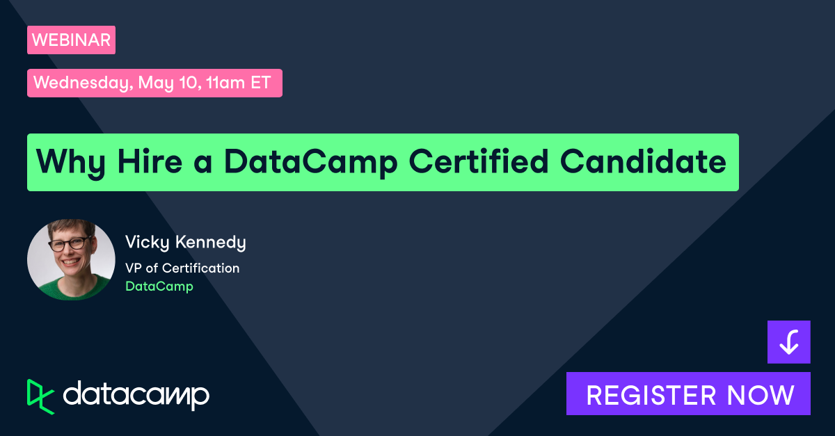Why Hire a DataCamp Certified Candidate DataCamp