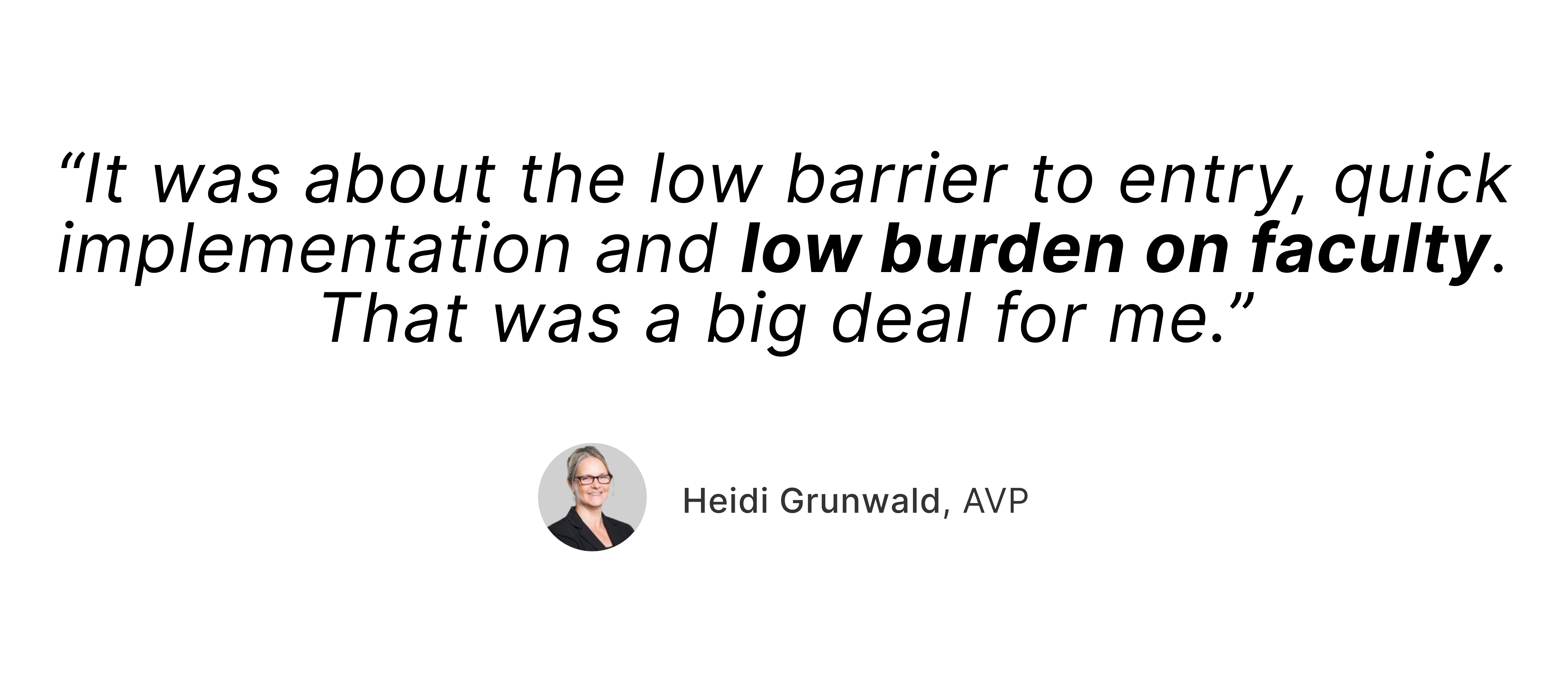 “For me, after I had the demo, it was about the low barrier to entry, quick implementation and low burden on faculty. All we had to do was give you a CSV with names and emails, and the tool went out, did the web crawling, and pre-populated their research interests. That was a big deal for me.”
