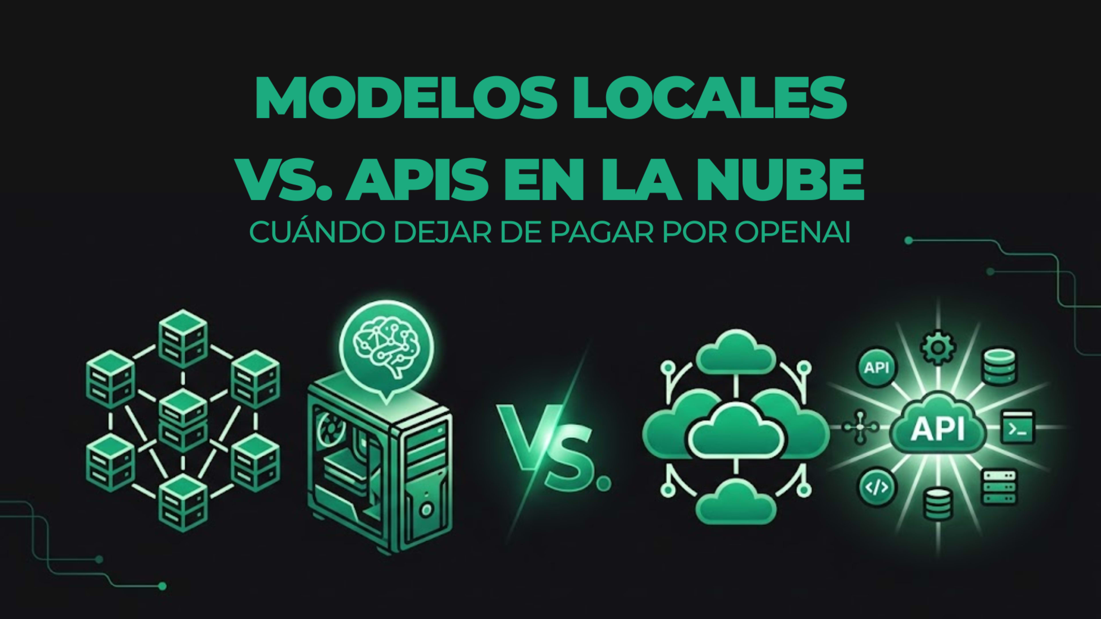 Modelos Locales vs. APIs en la Nube: Cuándo dejar de pagar por OpenAI