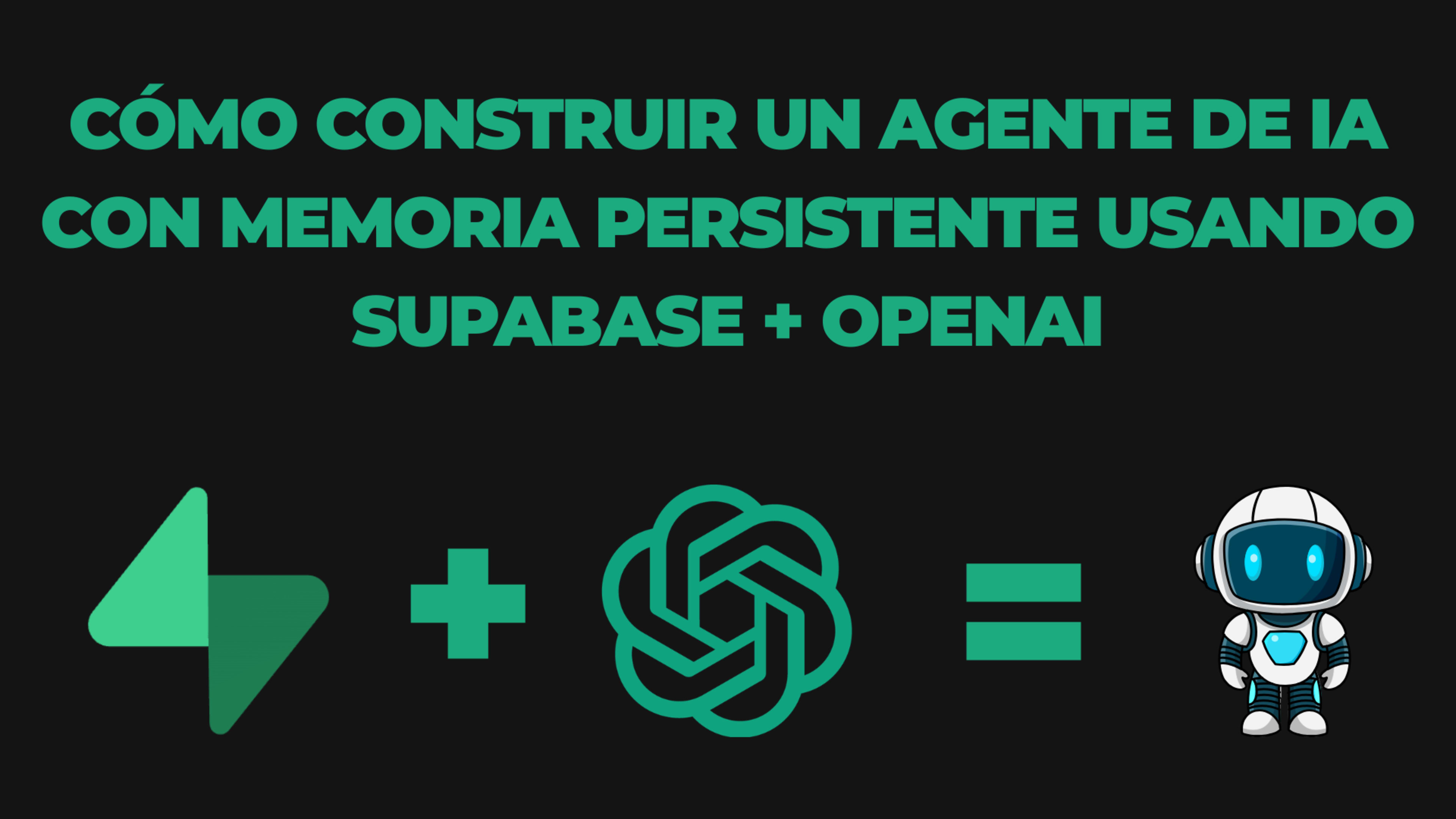 Cómo Construir un Agente de IA con Memoria Persistente usando Supabase + OpenAI