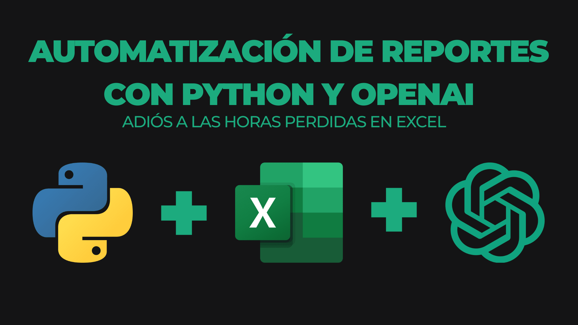 Automatización de Reportes con Python y OpenAI: Adiós a las horas perdidas en Excel