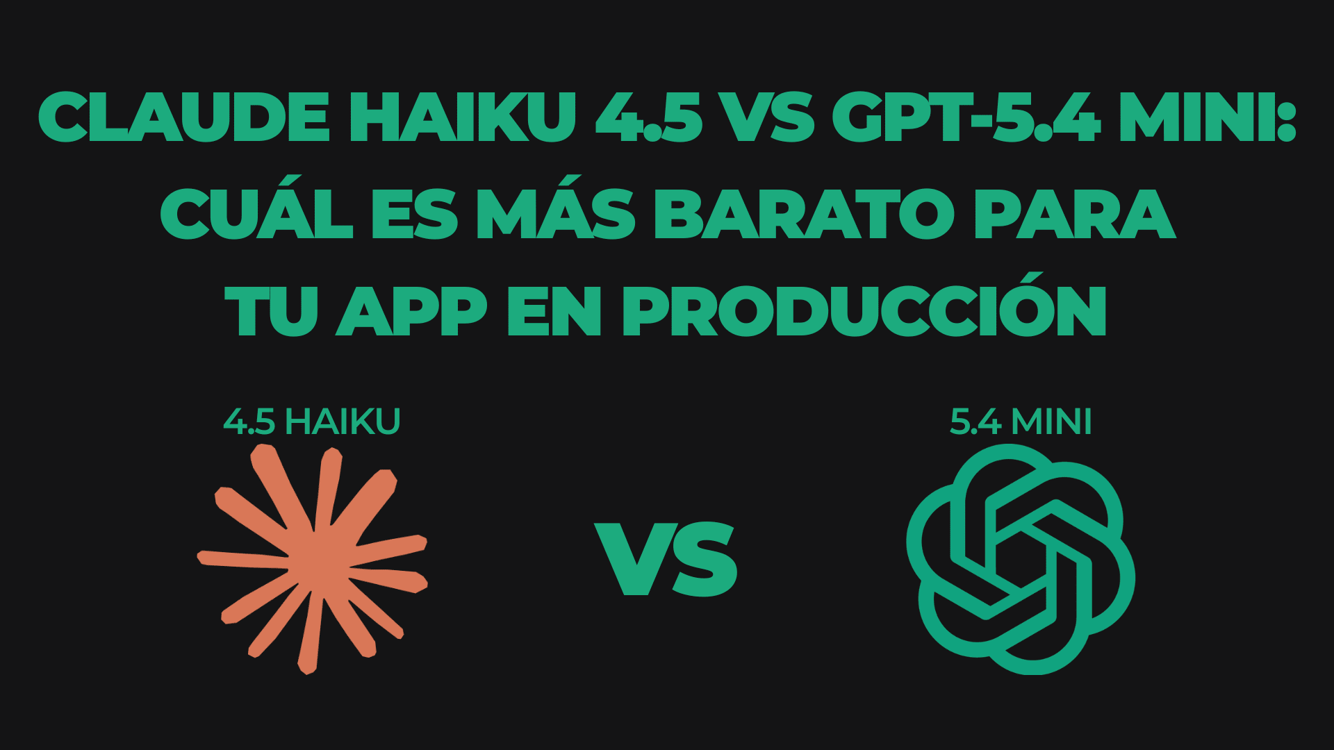 Claude Haiku 4.5 vs GPT-5.4 Mini: cuál es más barato para tu app en producción