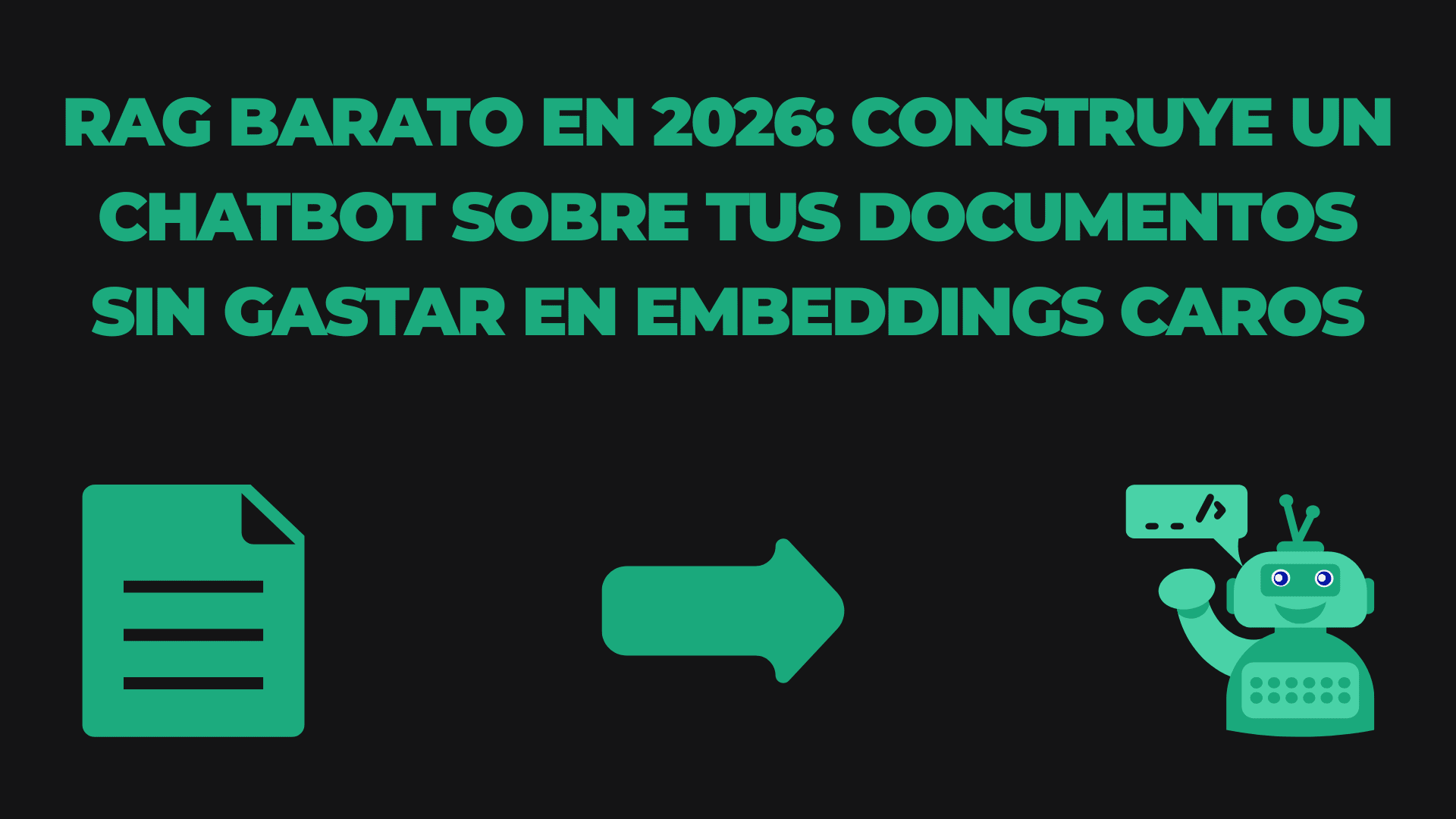 RAG barato en 2026: construye un chatbot sobre tus documentos sin gastar en embeddings caros