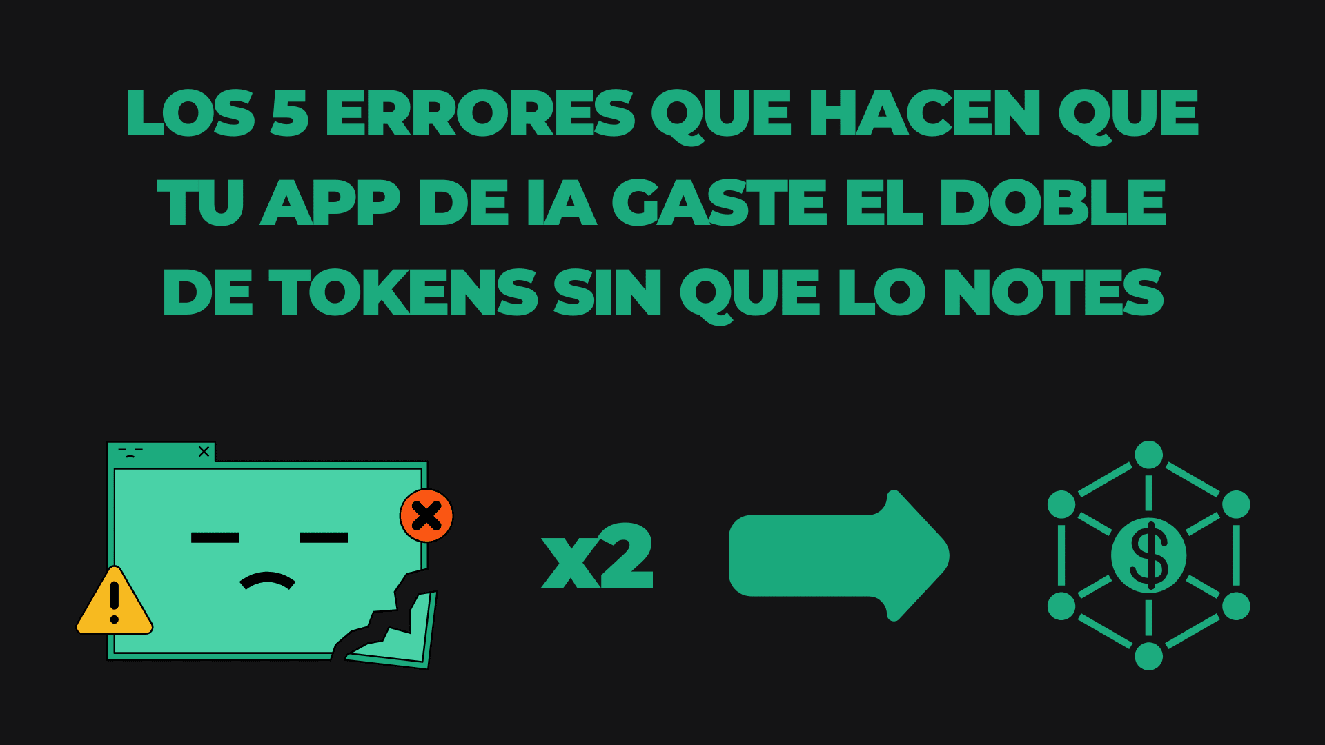 Los 5 errores que hacen que tu app de IA gaste el doble de tokens sin que lo notes