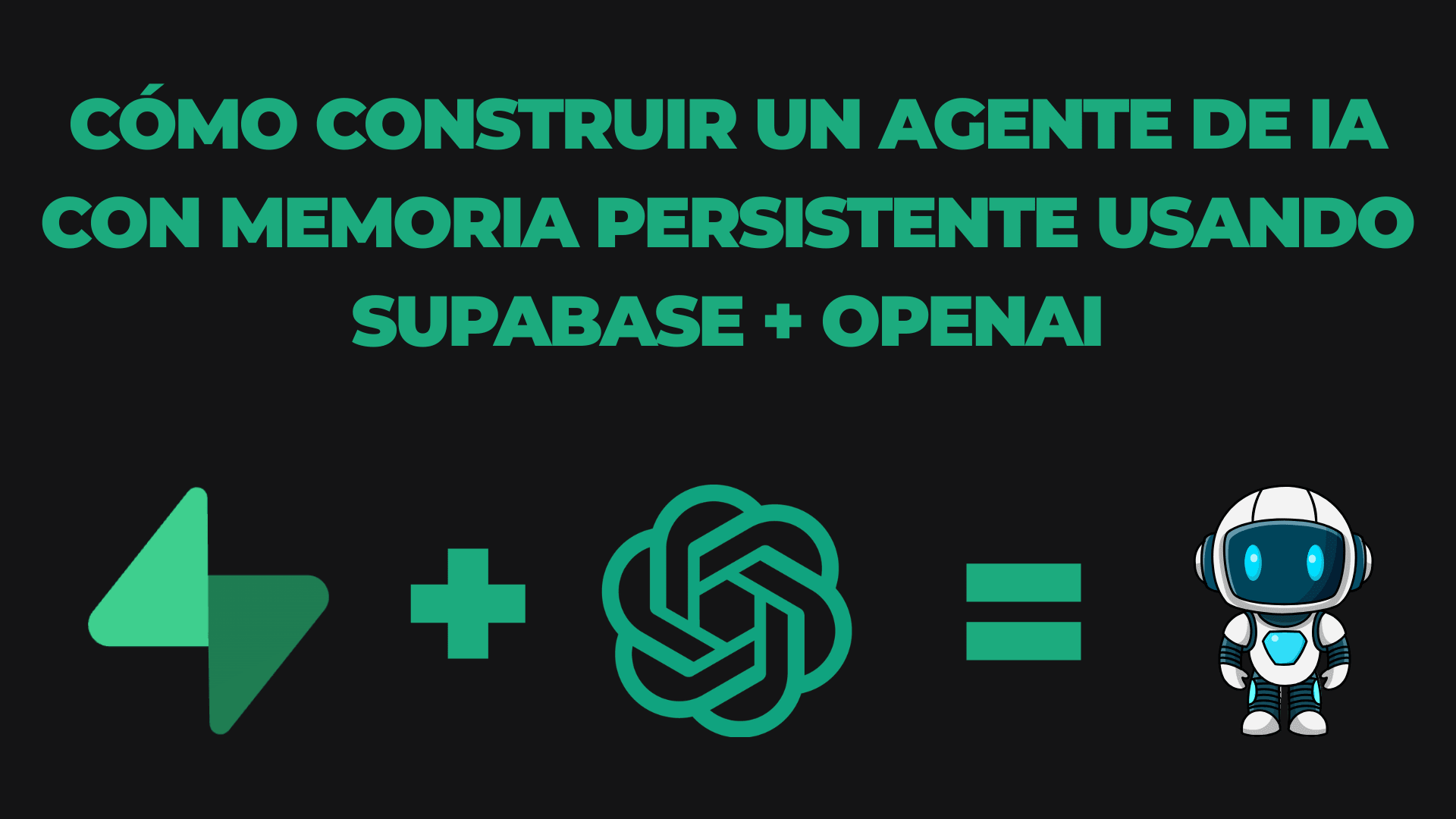 Cómo Construir un Agente de IA con Memoria Persistente usando Supabase + OpenAI