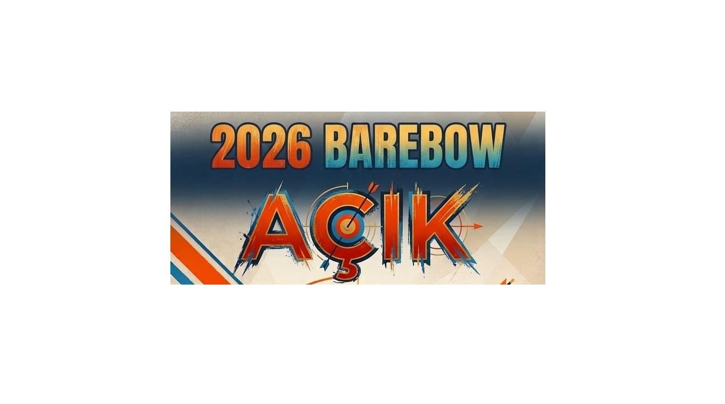 2026 BAREBOW AÇIK ALAN OKÇULUK TURNUVASI