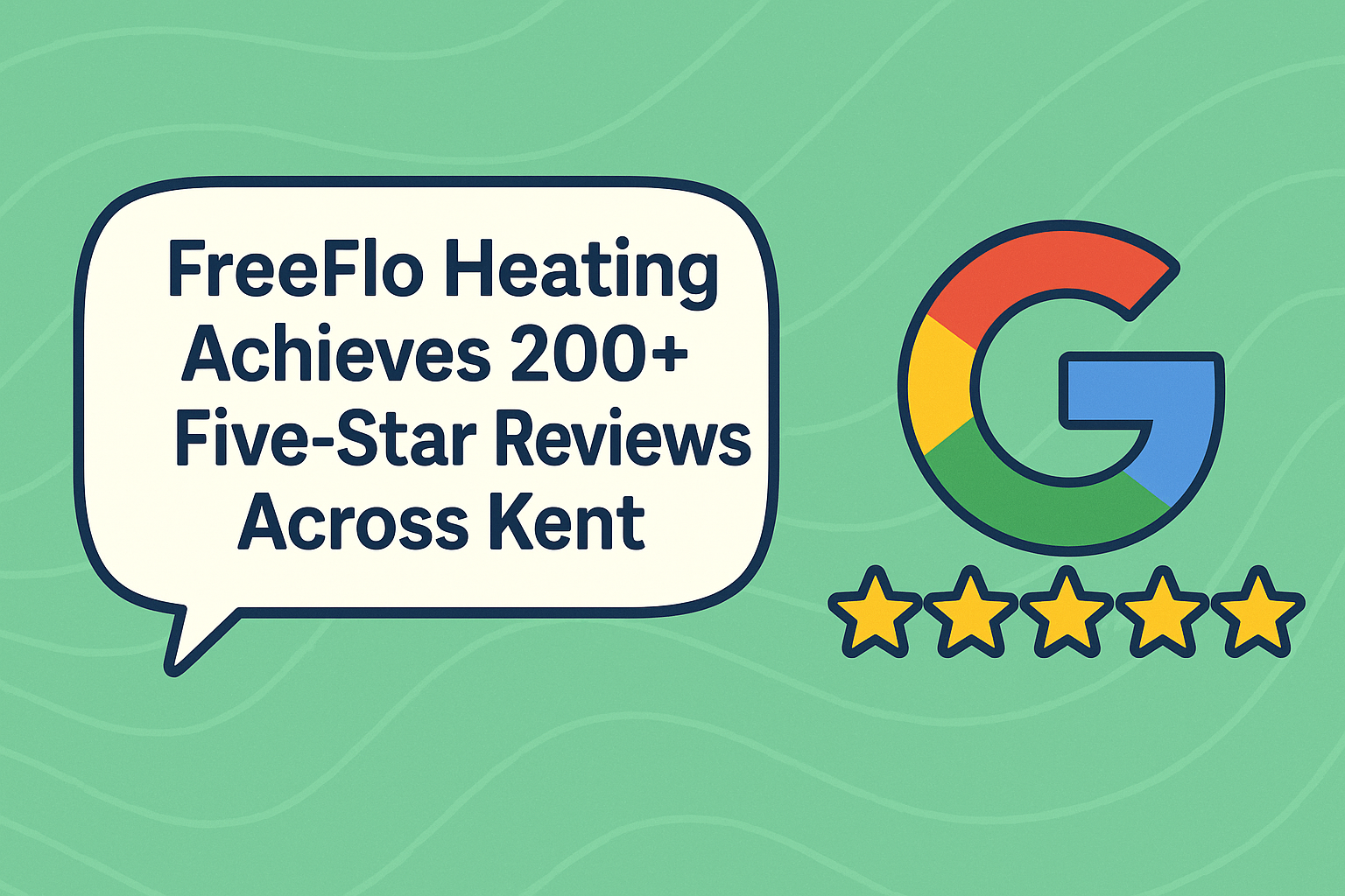 FreeFlo Heating Achieves 200+ Five-Star Reviews Across Kent