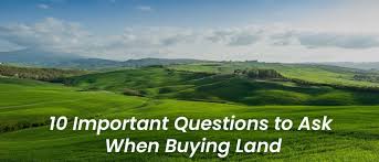 5 Essential Questions to Ask Before Buying Land - Land Investment Guide