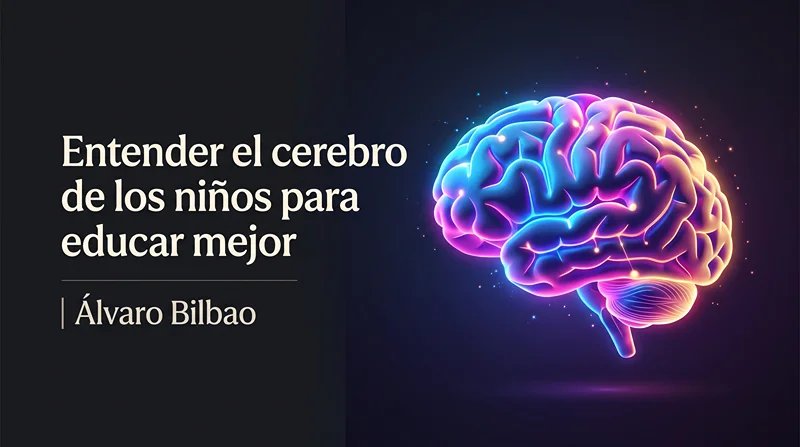 El neuropsicólogo Álvaro Bilbao enseña a educar desde la neurociencia: claves sobre desarrollo cerebral, límites sin castigos, control del uso de ...