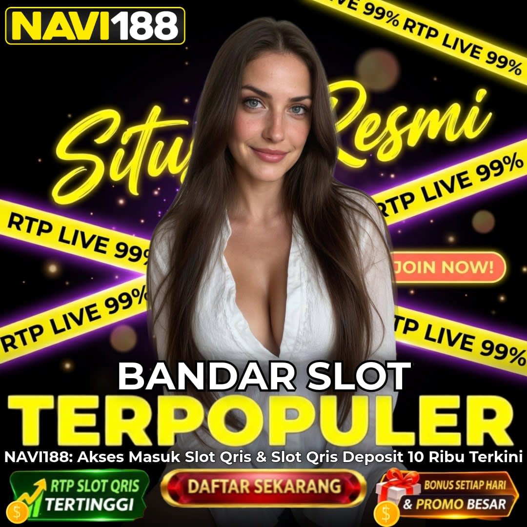 NAVI188⚡️Akses Masuk Slot Qris & Slot Qris Deposit 10 Ribu Terkini