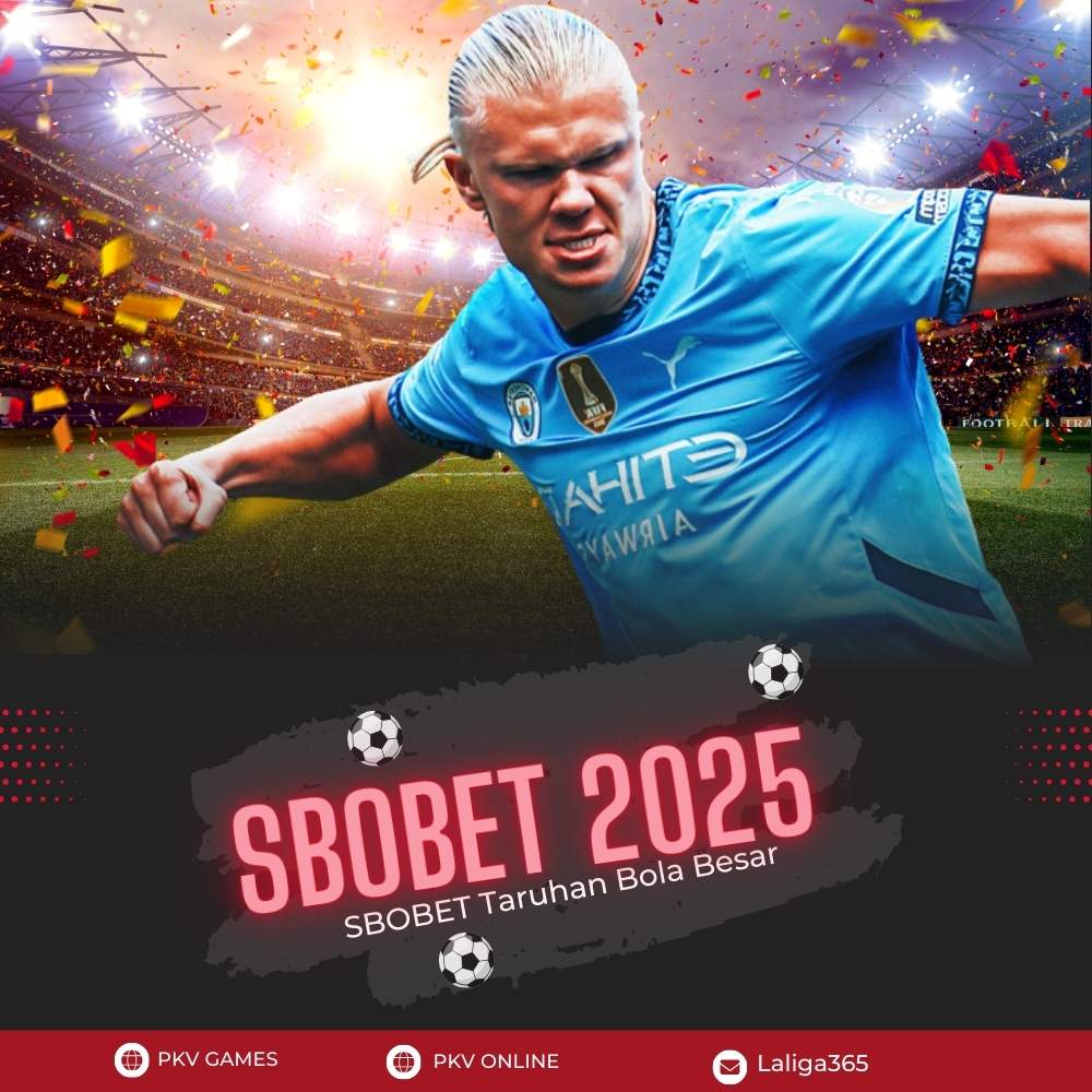 SBOBET 2025: Situs Terbaik untuk Taruhan Sepak Bola Online