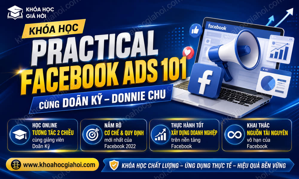 Khóa Học Practical Facebook Ads 101 Cùng Doãn Kỹ – Donnie Chu