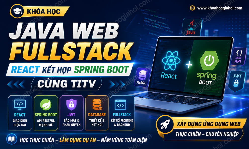 Khóa Học Java Web Fullstack React Kết Hợp Spring Boot Cùng TITV