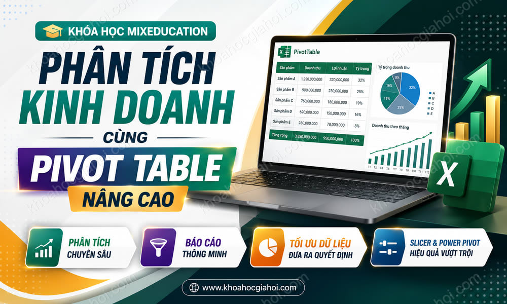Khóa Học Mixeducation - Phân Tích Kinh Doanh Cùng Pivot Table Nâng Cao