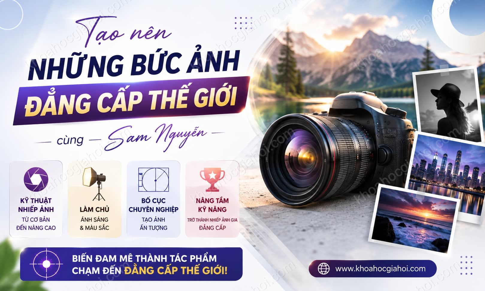 Khóa Học Tạo Nên Những Bức Ảnh Đẳng Cấp Thế Giới Cùng Sam Nguyễn