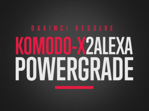 Komodo-X to Alexa PowerGrade