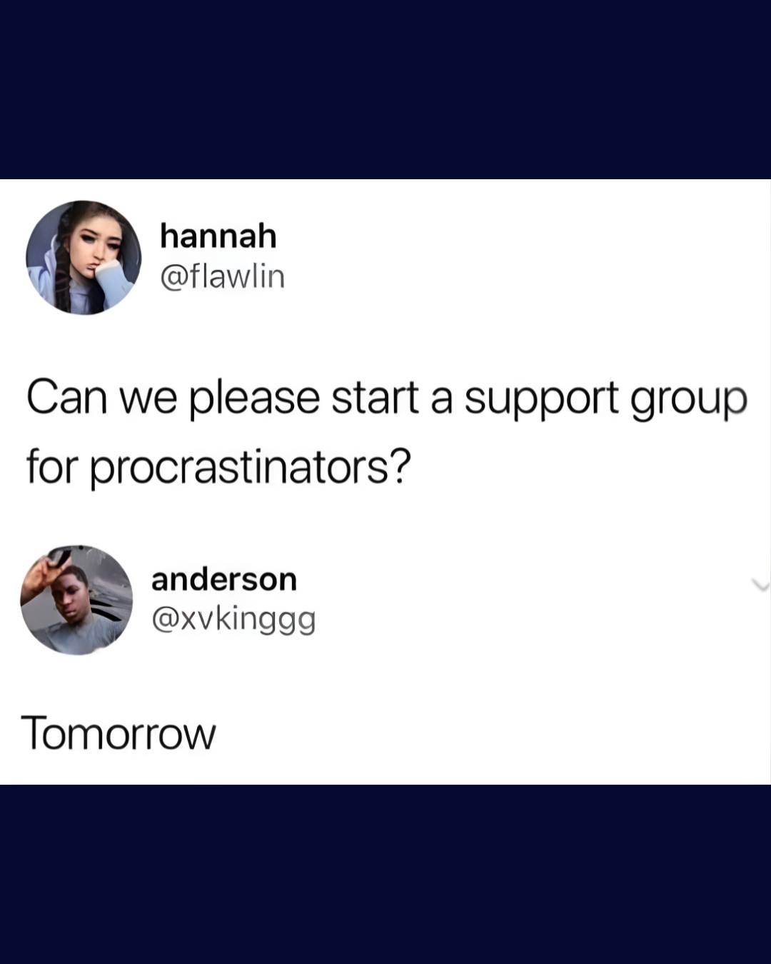 A meme about procrastinators procrastinating