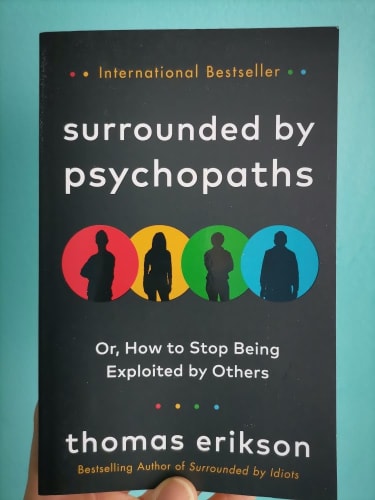 Surrounded by Psychopaths