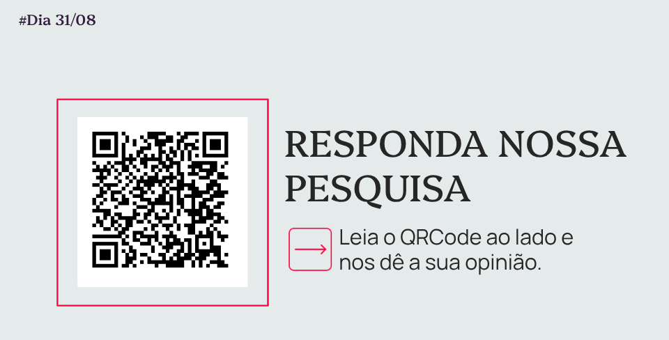 Responda nossa pesquisa: QR Code da pesquisa de avaliação do dia 31/08 — leia o código ao lado para registrar sua opinião