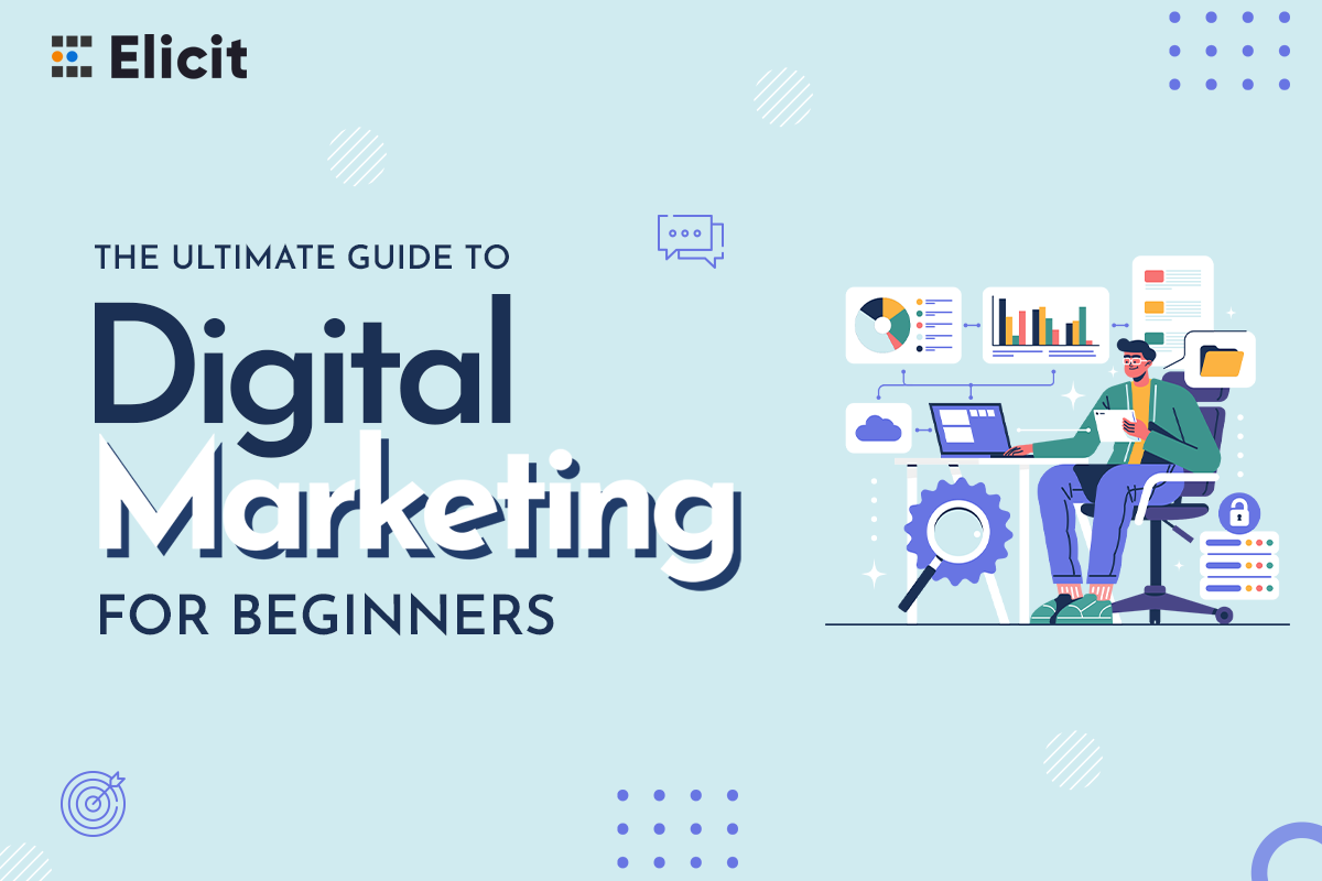 The Ultimate Guide to Digital Marketing for Beginners