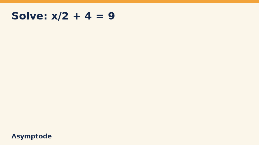 Animation solving x divided by 2 plus 4 equals 9 step by step to get x equals 10