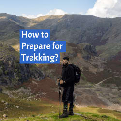 How to Prepare for Trekking?